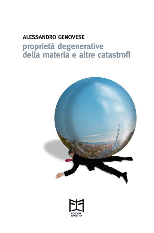 Cover of Proprietà degenerative della materia e altre catastrofi