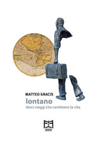 Cover of Lontano. Dieci viaggi che cambiano la vita