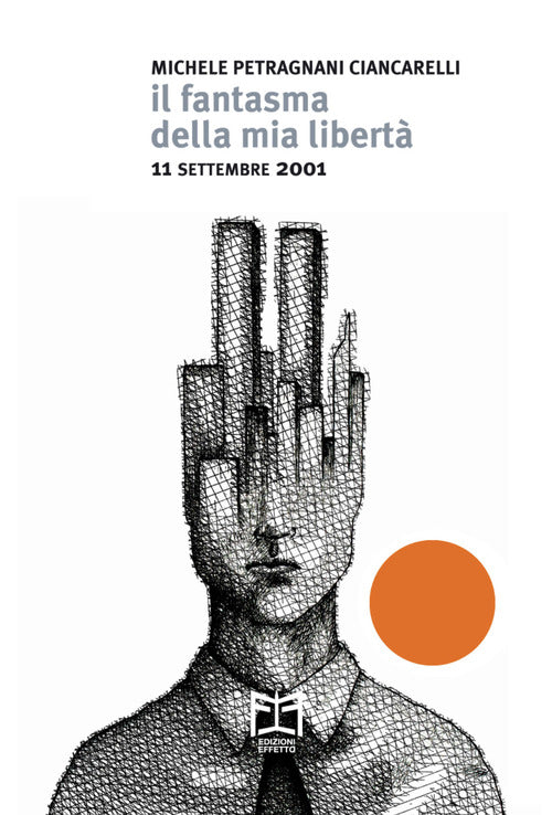 Cover of fantasma della mia libertà. 11 settembre 2001