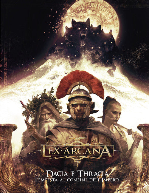 Cover of Dacia e Thracia. Tempesta ai confini dell’Impero. Lex Arcana