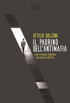 Cover of padrino dell'antimafia. Una cronaca italiana sul potere infetto