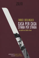 Cover of Casa per casa, strada per strada. La politica delle idee