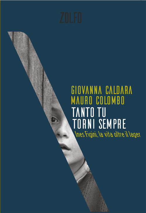 Cover of Tanto tu torni sempre. Ines Figini, la vita oltre il lager