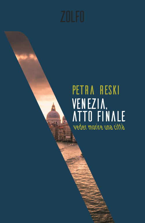 Cover of Venezia, atto finale. Veder morire una città
