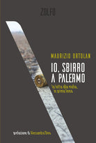 Cover of Io, sbirro a Palermo. La lotta alla mafia, in prima linea