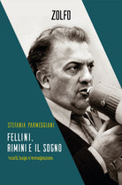 Cover of Fellini, Rimini e il sogno. Ricordi, bugie e immaginazione