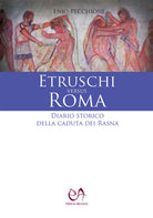 Cover of Etruschi versus Roma. Diario storico della caduta dei Rasna