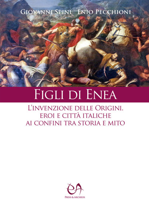 Cover of Figli di Enea. L'invenzione delle origini. Eroi e città italiche ai confini tra storia e mito