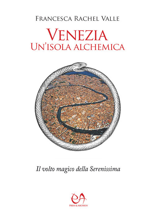 Cover of Venezia, un'isola alchemica. Il volto magico della Serenissima