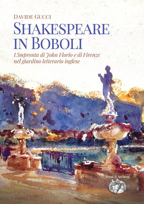 Cover of Shakespeare in Boboli. L'impronta di John Florio e di Firenze nel giardino letterario inglese