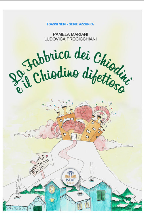 Cover of fabbrica dei chiodini e il chiodino difettoso