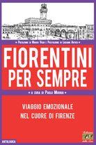 Cover of Fiorentini per sempre. Viaggio emozionale nel cuore di Firenze