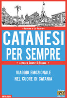 Cover of Catanesi per sempre. Viaggio emozionale nel cuore di Catania