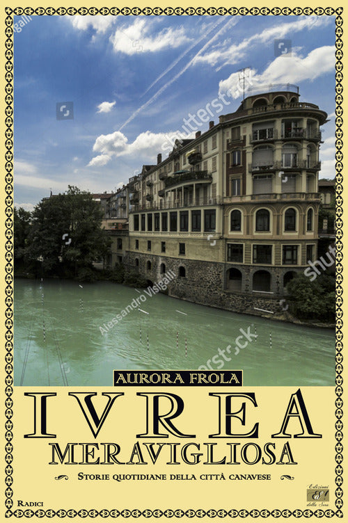 Cover of Ivrea meravigliosa. Storie quotidiane della città canavese