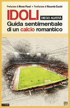 Cover of Idoli. Guida sentimentale di un calcio romantico