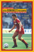 Cover of Tifosi romanisti per sempre. Il grande racconto della passione giallorossa