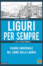 Cover of Liguri per sempre. Viaggio emozionale nel cuore della Liguria
