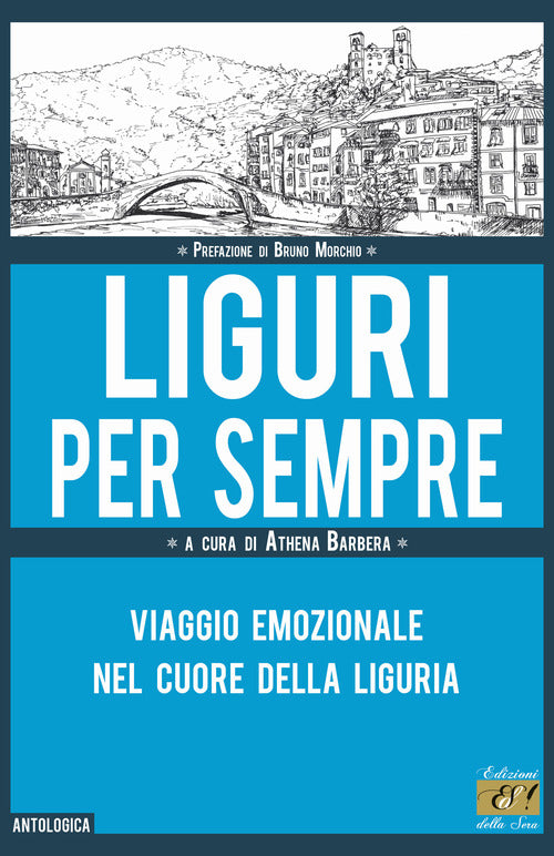 Cover of Liguri per sempre. Viaggio emozionale nel cuore della Liguria