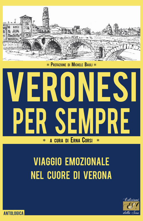 Cover of Veronesi per sempre. Viaggio emozionale nel cuore di Verona