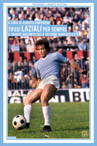 Cover of Tifosi laziali per sempre. Il grande racconto della passione biancoceleste