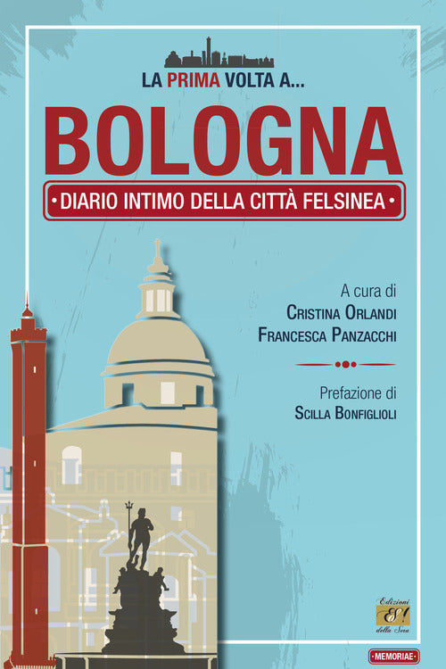 Cover of prima volta a... Bologna. Diario intimo della città felsinea