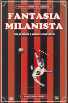 Cover of Fantasia milanista. Eroi, leggende e numeri 10 rossoneri