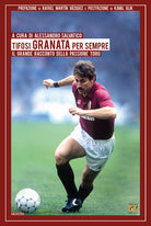 Cover of Tifosi granata per sempre. Il grande racconto della passione Toro
