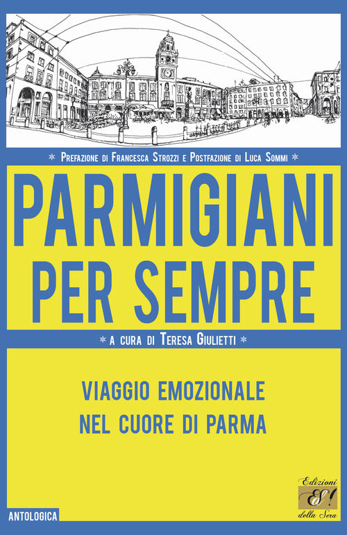Cover of Parmigiani per sempre. Viaggio emozionale nel cuore di Parma