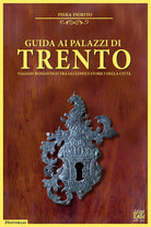 Cover of Guida ai palazzi di Trento. Viaggio romantico tra gli edifici storici della città