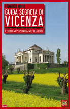 Cover of Guida segreta di Vicenza. I luoghi, i personaggi, le leggende