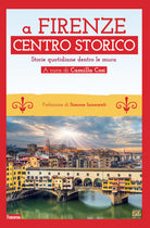 Cover of A Firenze Centro storico. Storie quotidiane dentro le mura