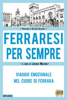 Cover of Ferraresi per sempre. Viaggio emozionale nel cuore di Ferrara