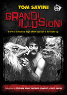 Grandi illusioni. Larte e la tecnica degli effetti speciali e del make-up