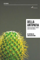 Cover of Della antipatia. Perché un sentimento «contro» suscita tanta simpatia