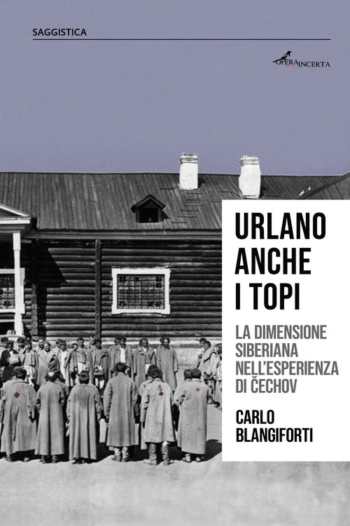 Cover of Urlano anche i topi. La dimensione siberiana nell'esperienza di Čechov