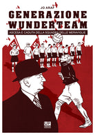Cover of Generazione Wunderteam. Ascesa e caduta della squadra delle meraviglie