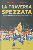 Cover of traversa spezzata. 4 giugno 1977: gli scozzesi conquistano Londra