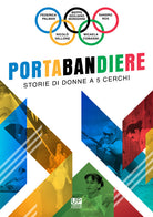 Cover of Portabandiere. Storie di donne a 5 cerchi