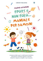 Cover of Sport e non solo... Manuale per bambini