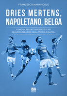 Cover of Dries Mertens Napoletano, Belga. Come un belga è diventato il più grande goleador della storia del Napoli