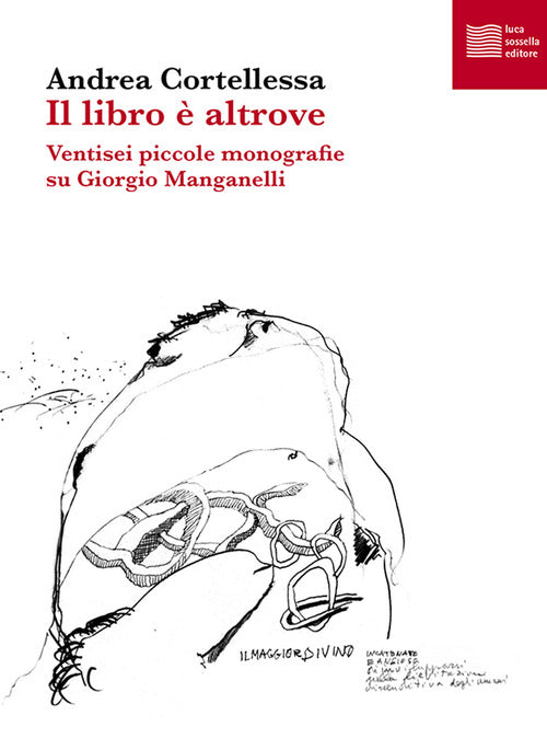 Cover of libro è altrove. Ventisei piccole monografie su Giorgio Manganelli