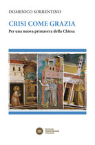 Crisi come grazia. Per una nuova primavera della Chiesa