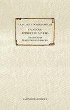 Un nuovo approccio ai Veda. Un saggio di traduzione ed esegesi