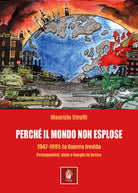 Perch il mondo non esplose. 1947-1991: la Guerra Fredda. Protagonisti, date e luoghi in breve