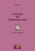 I racconti del Clepsamia 2020