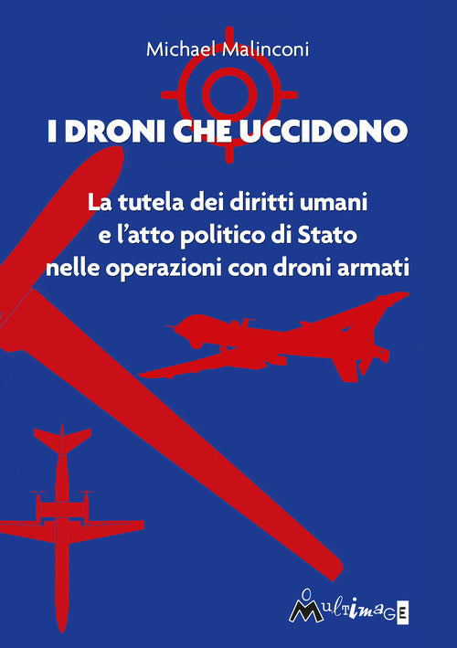 I droni che uccidono. La tutela dei diritti umani e l'atto politico di stato nelle operazioni con droni armati