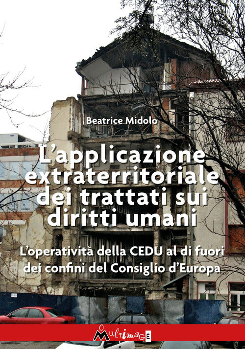 L’applicazione extraterritoriale dei trattati sui diritti umani. L’operatività della CEDU al di fuori dei confini del Consiglio d’Europa