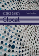Fondazione Rocco Guglielmo. Residenze d’artista. Glocal