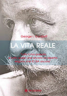 La vita reale. Tutto il mio passato e tutto quello che ancora mi aspetta esigono che Io sia ancora