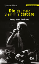 Dio del cielo vienimi a cercare. Faber, uomo in ricerca